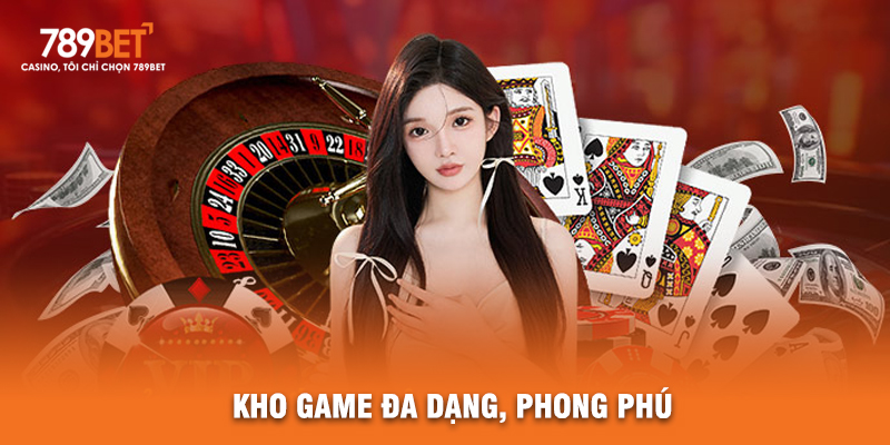 Kho Game Đa Dạng, Phong Phú