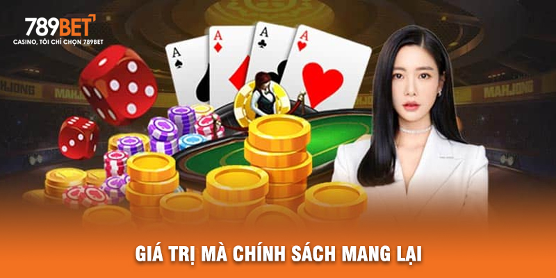 Giá Trị Mà Chính Sách Mang Lại