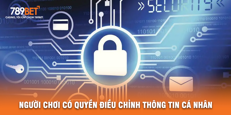 Người Chơi Có Quyền Điều Chỉnh Thông Tin Cá Nhân