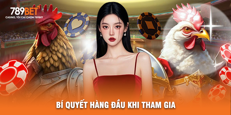 Bí Quyết Hàng Đầu Khi Tham Gia
