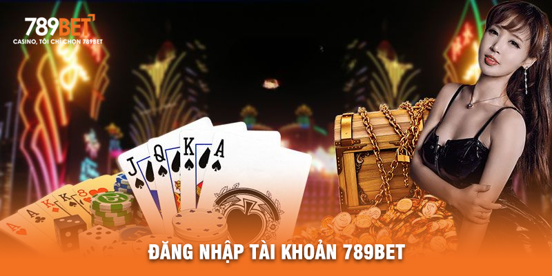Đăng Nhập Tài Khoản 789BET