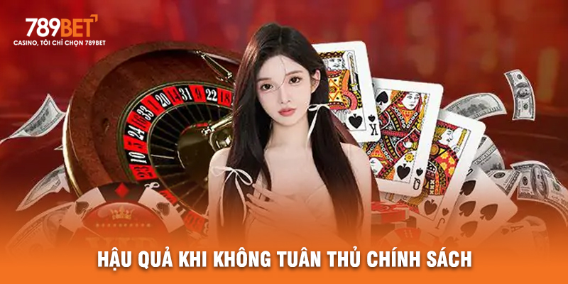 Hậu Quả Khi Không Tuân Thủ Chính Sách
