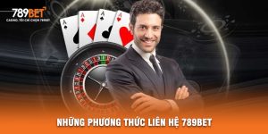 Những Phương Thức Liên Hệ 789BET